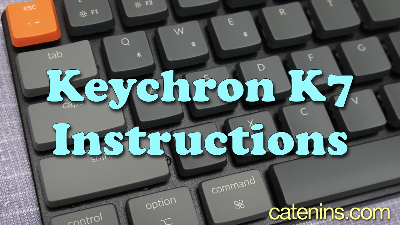 Keychron K7 英語キーボード 日本語版 取扱説明書 かてにんブログ 日常の気付きを共有していきます